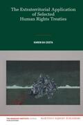 da Costa |  The Extraterritorial Application of Selected Human Rights Treaties | Buch |  Sack Fachmedien