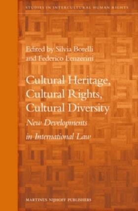 Borelli / Lenzerini | Cultural Heritage, Cultural Rights, Cultural Diversity: New Developments in International Law | Buch | 978-90-04-22839-9 | sack.de