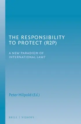 Hilpold |  The Responsibility to Protect (R2P) | Buch |  Sack Fachmedien