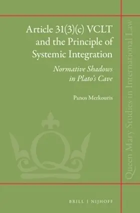 Merkouris |  Article 31(3)(C) Vclt and the Principle of Systemic Integration | Buch |  Sack Fachmedien