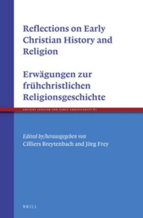 Breytenbach / Frey | Reflections on the Early Christian History of Religion - Erwägungen Zur Frühchristlichen Religionsgeschichte | Buch | 978-90-04-23065-1 | sack.de