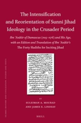 Mourad / Lindsay | The Intensification and Reorientation of Sunni Jihad Ideology in the Crusader Period | Buch | 978-90-04-23066-8 | sack.de