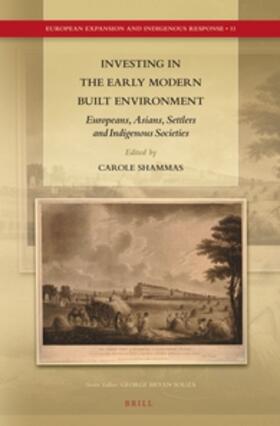 Investing in the Early Modern Built Environment: Europeans, Asians, Settlers and Indigenous Societies | Buch | 978-90-04-23116-0 | sack.de
