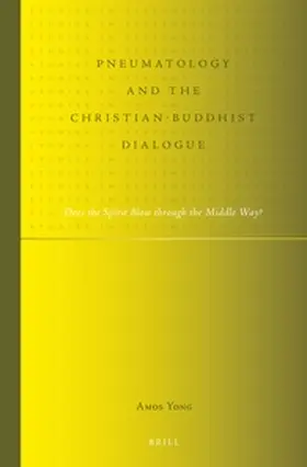 Yong |  Pneumatology and the Christian-Buddhist Dialogue | Buch |  Sack Fachmedien