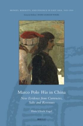 Vogel | Marco Polo Was in China: New Evidence from Currencies, Salts and Revenues | Buch | 978-90-04-23193-1 | sack.de