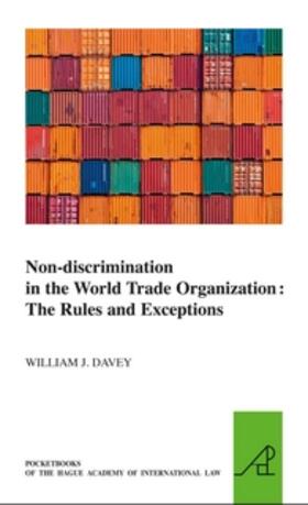 Davey |  Non-Discrimination in the World Trade Organization: The Rules and Exceptions | Buch |  Sack Fachmedien