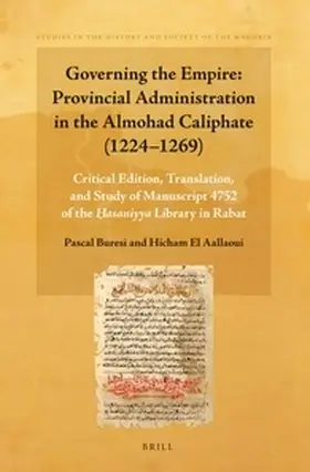 Buresi / El Aallaoui |  Governing the Empire: Provincial Administration in the Almohad Caliphate (1224-1269) | Buch |  Sack Fachmedien