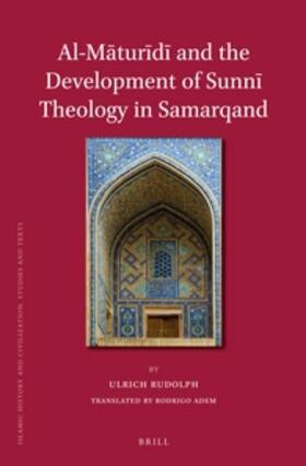 Rudolph | Al-M&#257;tur&#299;d&#299; And the Development of Sunn&#299; Theology in Samarqand | Buch | 978-90-04-23415-4 | sack.de