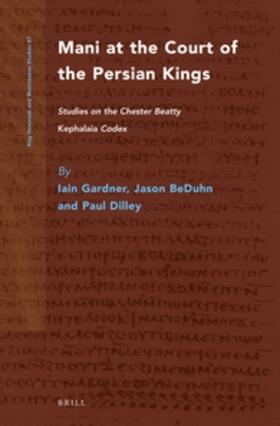 Gardner / Beduhn / Dilley | Mani at the Court of the Persian Kings: Studies on the Chester Beatty Kephalaia Codex | Buch | 978-90-04-23470-3 | sack.de