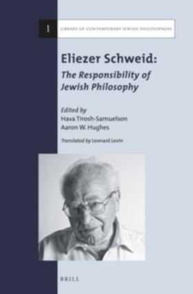 Tirosh-Samuelson / Hughes | Eliezer Schweid: The Responsibility of Jewish Philosophy | Buch | 978-90-04-23484-0 | sack.de