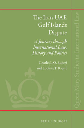 Buderi / Ricart |  The Iran-Uae Gulf Islands Dispute: A Journey Through International Law, History and Politics | Buch |  Sack Fachmedien