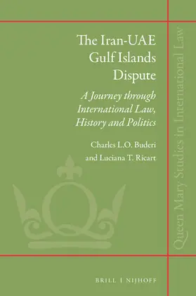 Buderi / Ricart |  The Iran-Uae Gulf Islands Dispute: A Journey Through International Law, History and Politics | Buch |  Sack Fachmedien