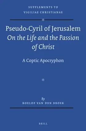 Broek |  Pseudo-Cyril of Jerusalem on the Life and the Passion of Christ | Buch |  Sack Fachmedien