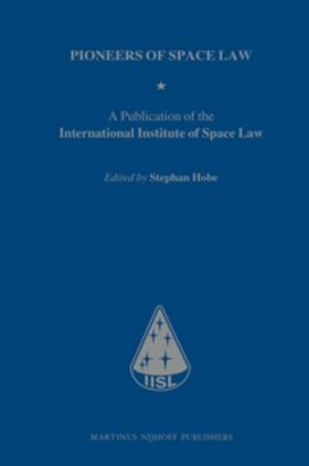 Hobe | Pioneers of Space Law: A Publication of the International Institute of Space Law | Buch | sack.de