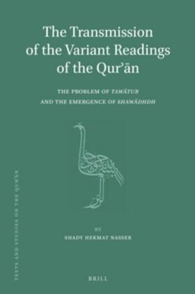 Nasser | The Transmission of the Variant Readings of the Qur&#702;&#257;n | Buch | 978-90-04-24081-0 | sack.de