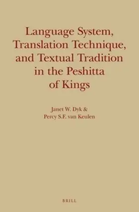 Dyk / Keulen |  Language System, Translation Technique, and Textual Tradition in the Peshitta of Kings | Buch |  Sack Fachmedien