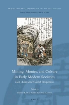 Mining, Monies, and Culture in Early Modern Societies: East Asian and Global Perspectives | Buch | 978-90-04-24282-1 | sack.de