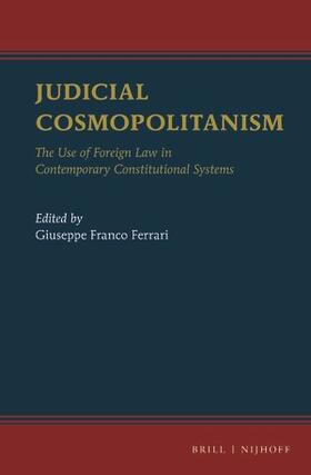 Ferrari |  Judicial Cosmopolitanism: The Use of Foreign Law in Contemporary Constitutional Systems | Buch |  Sack Fachmedien