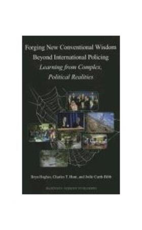Hughes / Hunt / Curth-Bibb | Forging New Conventional Wisdom Beyond International Policing | Buch | 978-90-04-24322-4 | www.sack.de