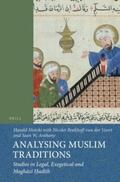 Motzki / Boekhoff-van der Voort / Anthony |  Analysing Muslim Traditions: Studies in Legal, Exegetical and Magh&#257;z&#299; &#7716;ad&#299;th | Buch |  Sack Fachmedien