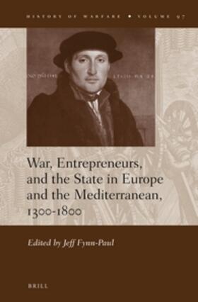 Fynn-Paul | War, Entrepreneurs, and the State in Europe and the Mediterranean, 1300-1800 | Buch | 978-90-04-24364-4 | sack.de