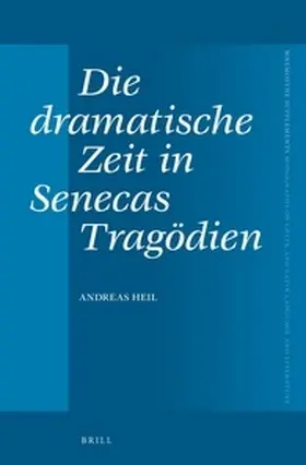 Heil |  Die Dramatische Zeit in Senecas Tragödien | Buch |  Sack Fachmedien