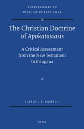 Ramelli |  The Christian Doctrine of Apokatastasis: A Critical Assessment from the New Testament to Eriugena | Buch |  Sack Fachmedien