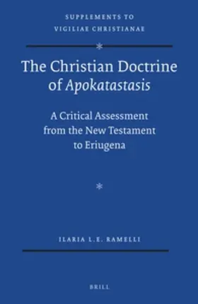 Ramelli |  The Christian Doctrine of Apokatastasis: A Critical Assessment from the New Testament to Eriugena | Buch |  Sack Fachmedien