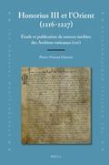 Claverie |  Honorius III Et l'Orient (1216-1227): Étude Et Publication de Sources Inédites Des Archives Vaticanes (Asv) | Buch |  Sack Fachmedien