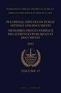  Pleadings, Minutes of Public Sittings and Documents / Mémoires, Procès-Verbaux Des Audiences Publiques Et Documents, Volume 17 (2012) - (2 Vol. Set) | Buch |  Sack Fachmedien