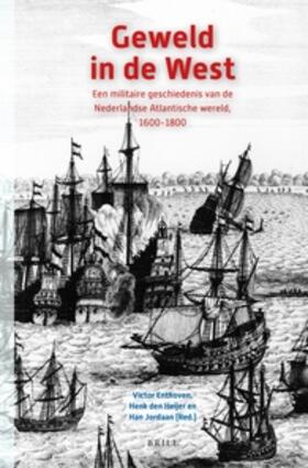 Geweld in de West: Een Militaire Geschiedenis Van de Nederlandse Atlantische Wereld, 1600-1800 | Buch | 978-90-04-24626-3 | sack.de