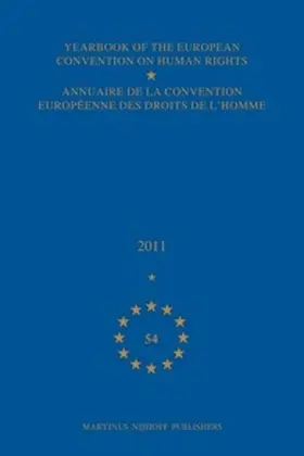  Yearbook of the European Convention on Human Rights/Annuaire de la Convention Européenne Des Droits de l'Homme, Volume 54 (2011) | Buch |  Sack Fachmedien
