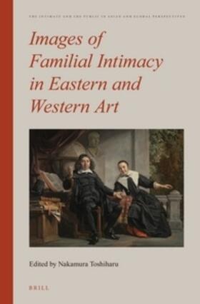 Nakamura | Images of Familial Intimacy in Eastern and Western Art | Buch | 978-90-04-24820-5 | sack.de