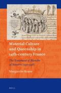 Keane |  Material Culture and Queenship in 14th-Century France: The Testament of Blanche of Navarre (1331-1398) | Buch |  Sack Fachmedien