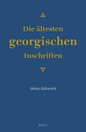 Fähnrich | Die Ältesten Georgischen Inschriften | Buch | 978-90-04-24921-9 | sack.de