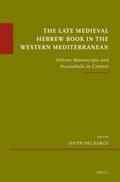 Barco |  The Late Medieval Hebrew Book in the Western Mediterranean: Hebrew Manuscripts and Incunabula in Context | Buch |  Sack Fachmedien
