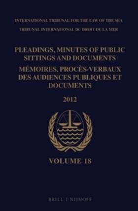 Pleadings, Minutes of Public Sittings and Documents / Mémoires, Procès-Verbaux Des Audiences Publiques Et Documents, Volume 18 (2012) | Buch | 978-90-04-25018-5 | sack.de