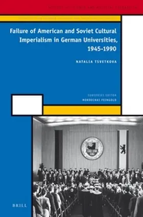 Tsvetkova |  Failure of American and Soviet Cultural Imperialism in German Universities, 1945-1990 | Buch |  Sack Fachmedien