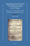 Soyer |  Popularizing Anti-Semitism in Early Modern Spain and Its Empire: Francisco de Torrejoncillo and the Centinela Contra Judíos (1674) | Buch |  Sack Fachmedien