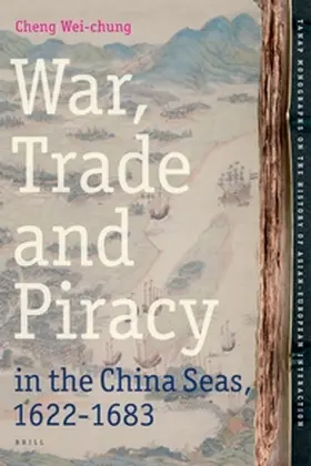 Cheng |  War, Trade and Piracy in the China Seas (1622-1683) | Buch |  Sack Fachmedien