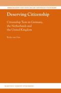 Oers |  Deserving Citizenship: Citizenship Tests in Germany, the Netherlands and the United Kingdom | Buch |  Sack Fachmedien