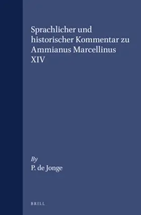 de Jonge |  Sprachlicher und historischer Kommentar zu Ammianus Marcellinus XIV | Buch |  Sack Fachmedien