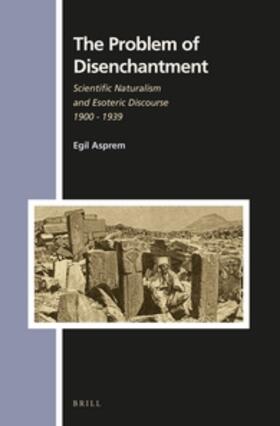 Asprem | The Problem of Disenchantment: Scientific Naturalism and Esoteric Discourse, 1900-1939 | Buch | 978-90-04-25192-2 | sack.de