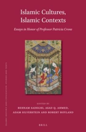 Ahmed / Sadeghi / Hoyland | Islamic Cultures, Islamic Contexts: Essays in Honor of Professor Patricia Crone | Buch | 978-90-04-25201-1 | sack.de