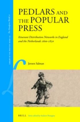 Salman |  Pedlars and the Popular Press: Itinerant Distribution Networks in England and the Netherlands 1600-1850 | Buch |  Sack Fachmedien