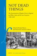 Harms / Raymond / Salman |  Not Dead Things: The Dissemination of Popular Print in England and Wales, Italy, and the Low Countries, 1500-1820 | Buch |  Sack Fachmedien