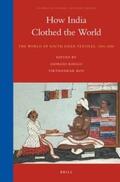  How India Clothed the World: The World of South Asian Textiles, 1500-1850 | Buch |  Sack Fachmedien