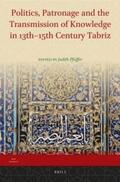 Pfeiffer |  Politics, Patronage and the Transmission of Knowledge in 13th - 15th Century Tabriz | Buch |  Sack Fachmedien