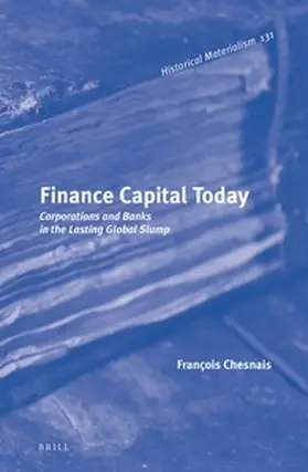 Chesnais | Finance Capital Today | Buch | 978-90-04-25547-0 | sack.de