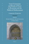  Court Ceremonies and Rituals of Power in Byzantium and the Medieval Mediterranean: Comparative Perspectives | Buch |  Sack Fachmedien
